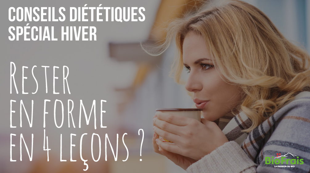 ❄️ Diététique Hiver : Rester en forme en 4 leçons ! ?