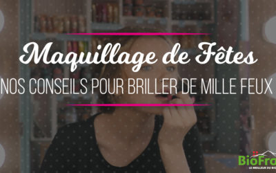 Maquillages de Fêtes : nos conseils pour rayonner !