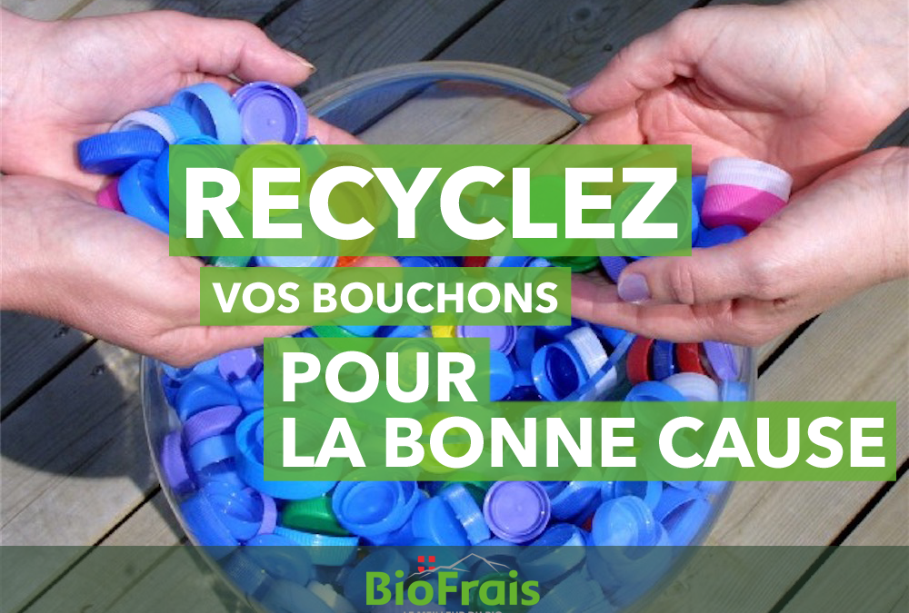 Recyclez vos bouchons pour la bonne cause !