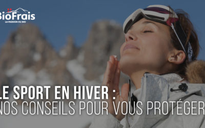Le Sport en Hiver : nos conseils pour vous protéger !