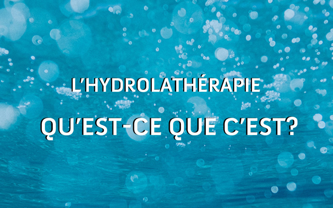 L&rsquo;hydrolathérapie