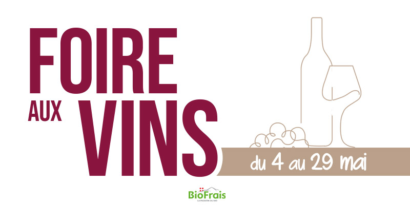 Foire aux vins du 4 au 29 mai