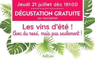 Vins d’été : Dégustation gratuite jeudi 21 juillet !