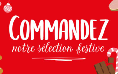 Commandez notre sélection festive pour des Fêtes gourmandes !