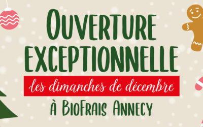 BioFrais Annecy ouvert toute la journée les dimanches de décembre