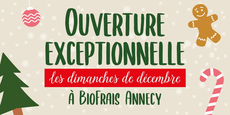 BioFrais Annecy ouvert toute la journée les dimanches de décembre
