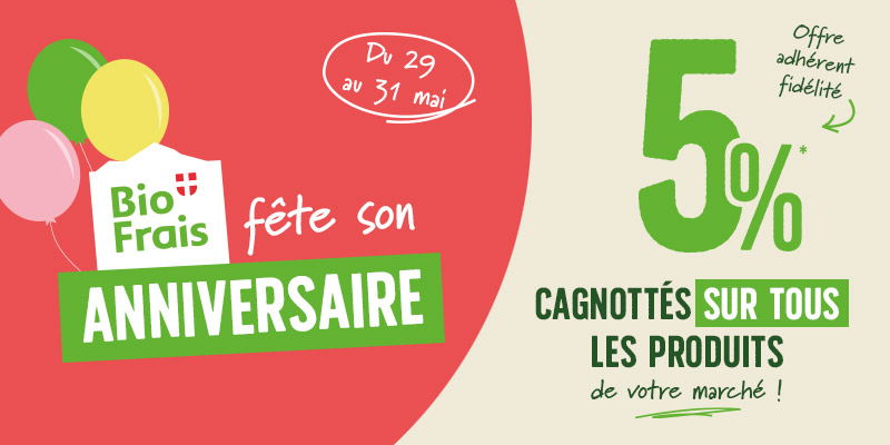 Gagnottez 5% sur tous les produits, c&rsquo;est l&rsquo;anniversaire BioFrais !
